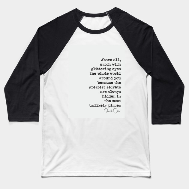 Roald Dahl Quote Baseball T-Shirt by klsnewsom